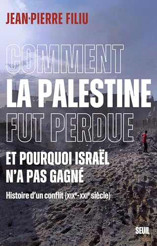 Comment la Palestine fut perdue et pourquoi Israël n'a pas gagné