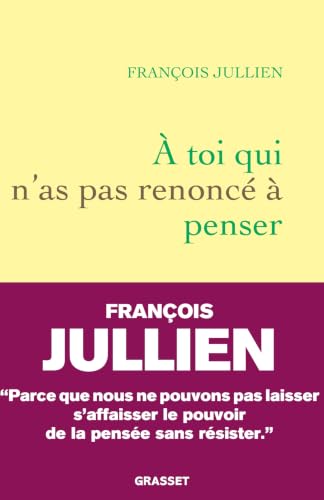 A toi qui n'as pas renoncé à penser