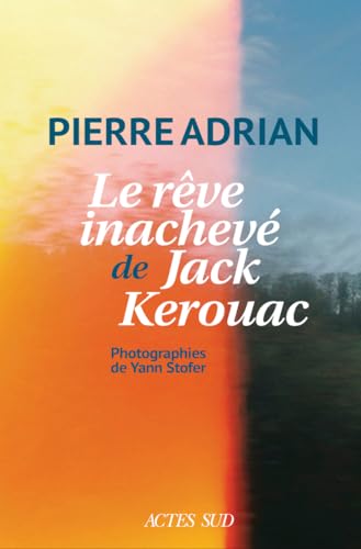 Le rêve inachevé de Jack Kerouac