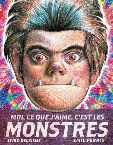 Moi, ce que j'aime, c'est les monstres Livre deuxième