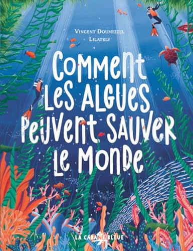 Comment les algues peuvent sauver le monde