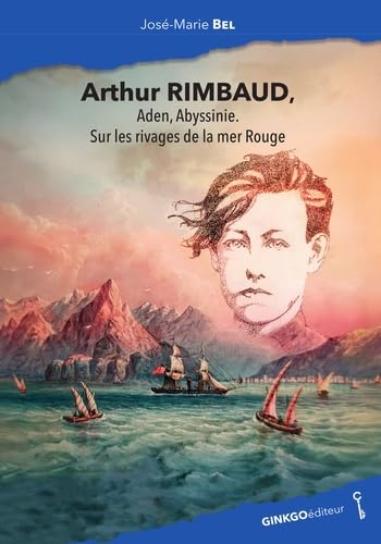 Arthur Rimbaud, Aden, Abyssinie