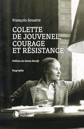 Colette de Jouvenel, courage et résistance
