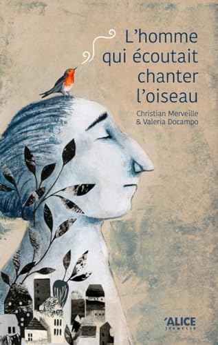 L'homme qui écoutait chanter l'oiseau