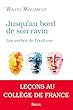 Jusqu'au bord de son ravin