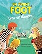 En avant foot - Tome 5 Lynx en danger !