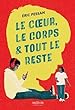 Le cœur, le corps & tout le reste