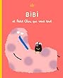 Bibi et Petit Chou qui veut tout