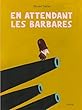 En attendant les Barbares
