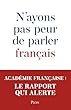 N'ayons pas peur de parler français