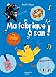 Ma fabrique à son !