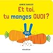 Et toi, tu manges quoi?