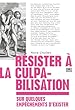 Résister à la culpabilisation