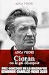 Cioran ou le gai désespoir