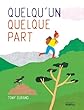 Quelqu'un quelque part