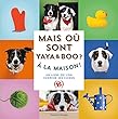 Mais où sont Yaya et Boo ?