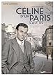 Louis-Ferdinand Céline, d'un Paris l'autre