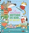 La meilleure histoire du soir... et au lit !