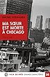 Ma soeur est morte à Chicago