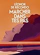 Marcher dans tes pas