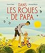 Dans les roues de papa