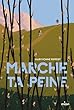 Marche ta peine