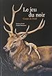 Le jeu du noir