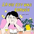 La vie est une corvée