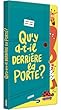 Qu'y a-t-il derrière la porte ?