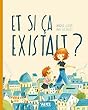 Et si ça existait ?