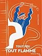 Tout feu tout flamme